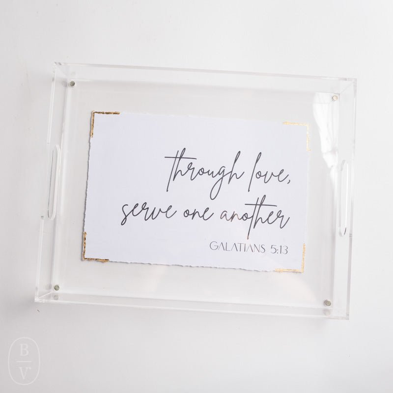 Eva Belle ACRYLIC SERVING TRAY Galatians 5:13 11x14