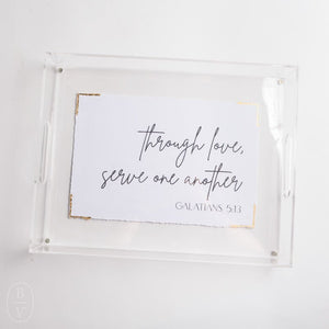 Eva Belle ACRYLIC SERVING TRAY Galatians 5:13 11x14