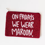 ON FRIDAYS WE WEAR MAROON BEADED POUCH