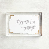 Eva Belle ACRYLIC SIMPLE SMALL Joy of the Lord 4x6