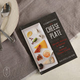 COMPOSING THE CHEESE PLATE BOOK - Hachette Book Group